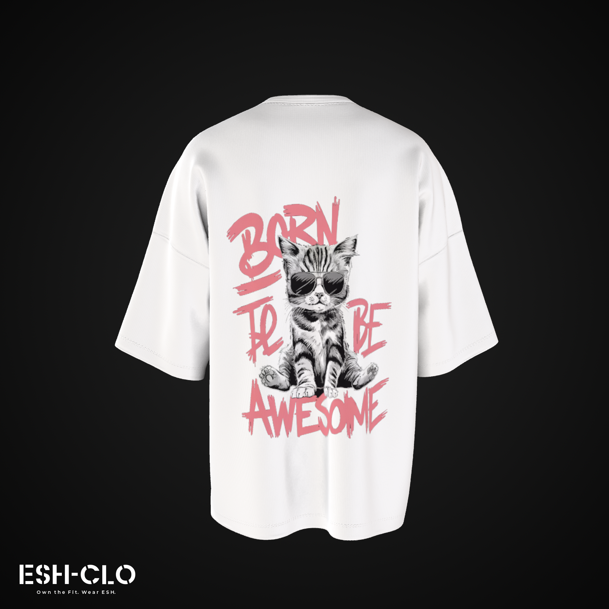 ESH Oversized T-Shirt – Born To Be Awesome (Drop 1)